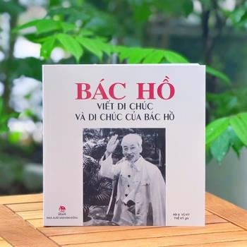 Bác Hồ viết Di chúc và Di chúc của Bác Hồ