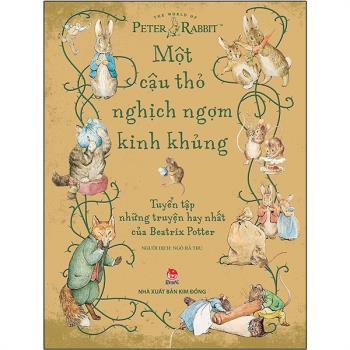 Beatrix Potter - Một Cậu Thỏ Nghịch Ngợm Kinh Khủng