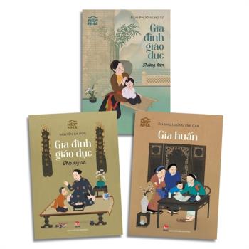 Bộ Sách Nếp Nhà: Gia Huấn + Gia Đình Giáo Dục Thường Đàm + Gia Đình Giáo Dục Phép Dạy Con