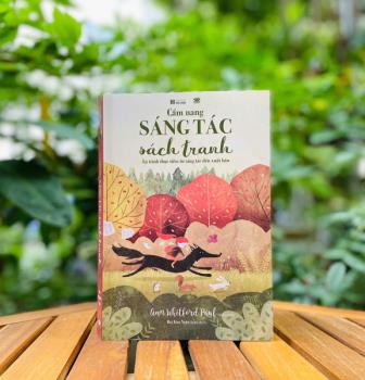 Cẩm Nang Sáng Tác Sách Tranh - Lộ trình thực tiễn từ sáng tác đến xuất bản
