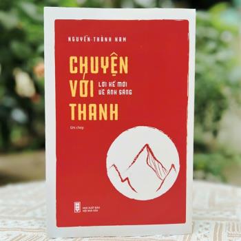 Chuyện với Thanh - Lời kể mới về ánh sáng