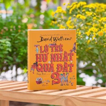 David Walliams - Lũ Trẻ Hư Nhất Quả Đất - Tập 3 (Nhã Nam)