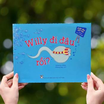 Giáo Dục Giới Tính - Willy Đi Đâu Rồi? (NXB GD)