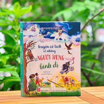 Illustrated Classics - Truyện cổ tích về những người hùng bình dị (Đinh Tị)