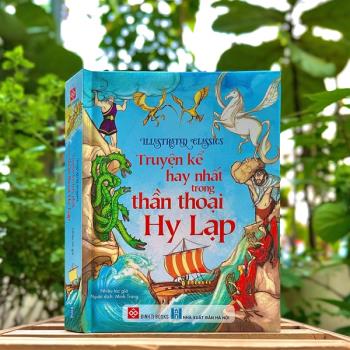Illustrated Classics - Truyện kể hay nhất trong thần thoại Hy Lạp (Đinh Tị)