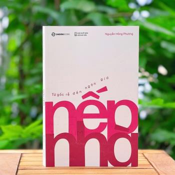 Nếp Nhà - Từ gốc rễ đến ngọn gió (Saigonbooks)