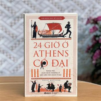 Nhà khoa học kể chuyện - 24 giờ ở Athens Cổ Đại