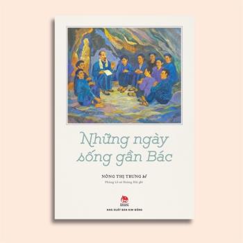 Những ngày sống gần Bác