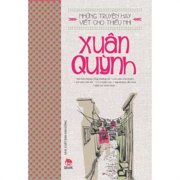 Những truyện hay viết cho thiếu nhi : Xuân Quỳnh (Kim Đồng - 160)