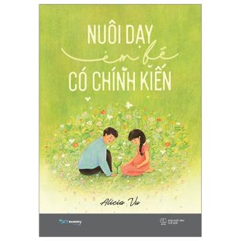 Nuôi Dạy Em Bé Có Chính Kiến (Readbook)