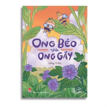 Tủ sách tuổi thần tiên - Ong Béo và Ong Gầy