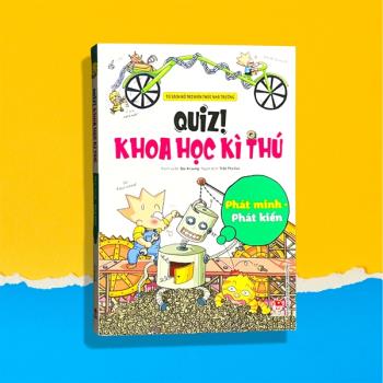 Quiz! Khoa học kì thú: Phát minh phát kiến