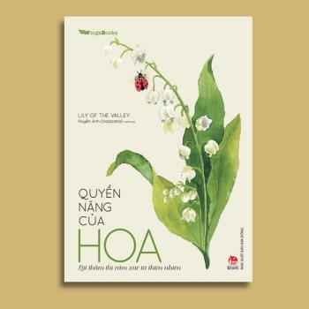 Quyền năng của hoa - Lời thầm thì cảm xúc từ thiên nhiên