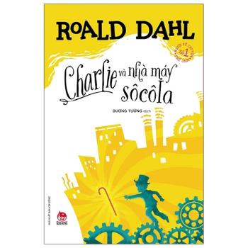 Roald Dahl: Charlie và nhà máy sô cô la