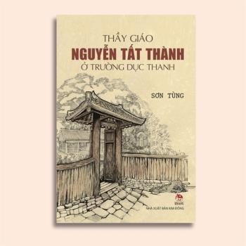 Thầy giáo Nguyễn Tất Thành ở trường Dục Thanh