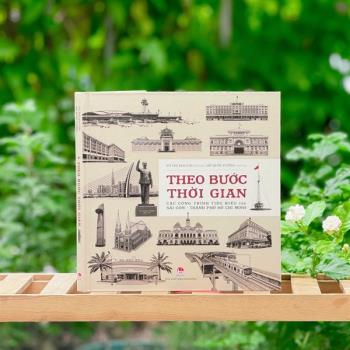 Theo bước thời gian - Các công trình tiêu biểu của Sài Gòn - Thành phố Hồ Chí Minh (Kim Đồng)