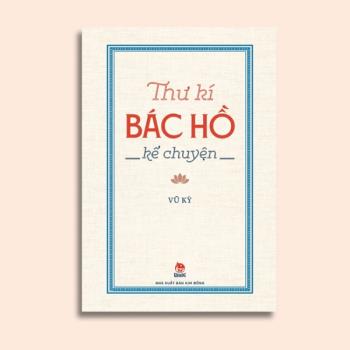 Thư kí Bác Hồ kể chuyện