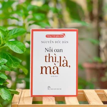 Tiếng Việt Giàu Đẹp: Nỗi oan thì, là, mà