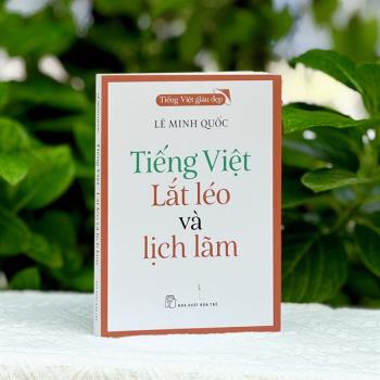 Tiếng Việt giàu đẹp: Tiếng Việt lắt léo và lịch lãm