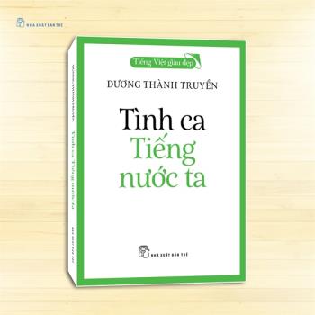 Tiếng Việt giàu đẹp: Tình ca tiếng nước ta