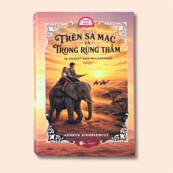 Trên Sa Mạc Và Trong Rừng Thẳm - Phiên Bản Song Ngữ Việt-Anh