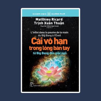 Trịnh Xuân Thuận - Cái vô hạn trong lòng bàn tay
