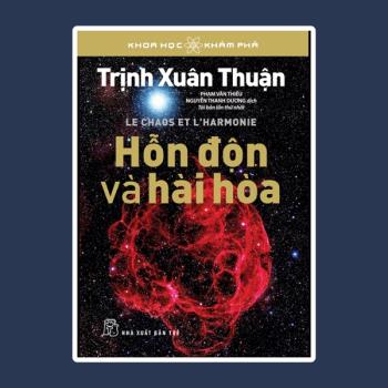 Trịnh Xuân Thuận - Hỗn Độn Và Hài Hòa