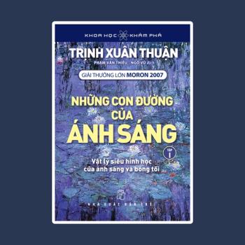Trịnh Xuân Thuận - Những Con Đường Của Ánh Sáng Tập 1