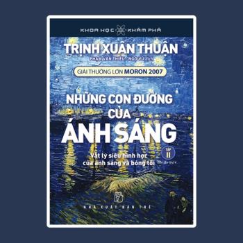 Trịnh Xuân Thuận - Những con đường của ánh sáng tập 2