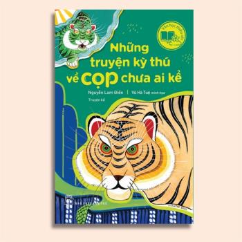 Văn học thiếu nhi - Những truyện kỳ thú về Cọp chưa ai kể