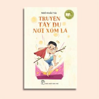 Văn Học Thiếu Nhi - Truyện Tây Du Nơi Xóm Lá
