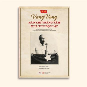 Vang Vọng Hào Khí Tháng Tám - Mùa Thu Độc Lập